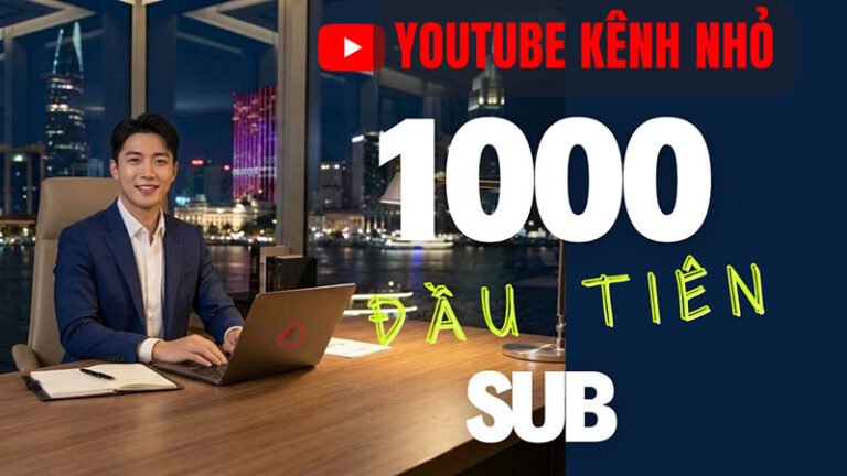 Cách tăng 1000 sub YouTube thật: 3 sai lầm khiến kênh chững view và quy trình khắc phục